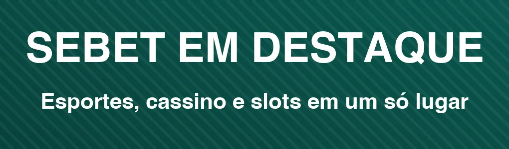 SEBET em destaque: esportes, cassino e slots em um só lugar